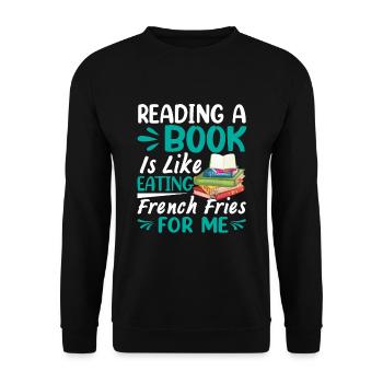 Reading a book is like eating French Frise - - Unisex Sweatshirt - black - Front - Alina (178cm) & Michal (187cm)