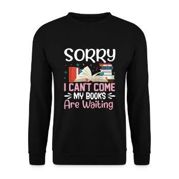Tut mir leid, ich kann nicht kommen. Meine Bücher - Unisex Pullover - Schwarz - Vorne - Alina (178cm) & Michal (187cm)