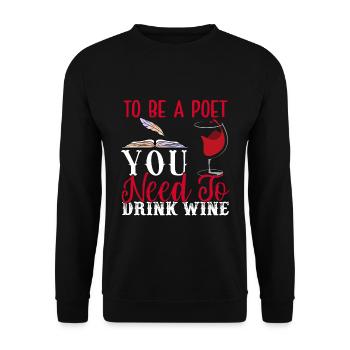 Um ein Dichter zu sein, muss man Wein trinken - - Unisex Pullover - Schwarz - Vorne - Alina (178cm) & Michal (187cm)