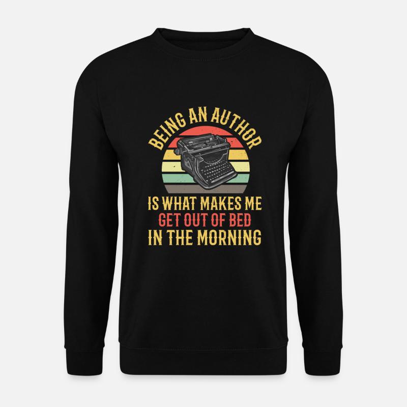 Ein Autor zu sein, ist das, was mich dazu bringt, - Unisex Pullover - Schwarz