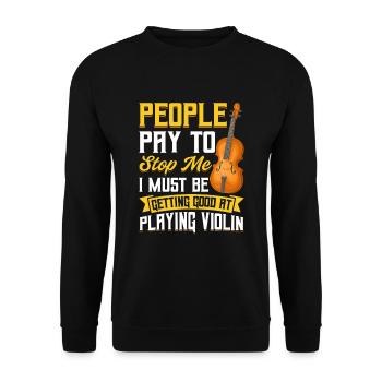 People Pay to Stop Me - Violin - Unisex Sweatshirt - black - Front - Alina (178cm) & Michal (187cm)