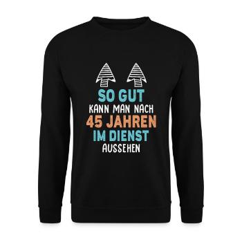 Jubiläum 45 Jahre Geschenk Arbeit Lustig Spruch - Unisex Pullover - Schwarz - Vorne - Alina (178cm) & Michal (187cm)