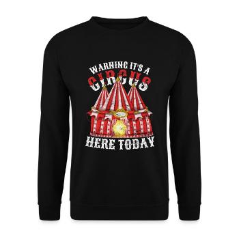 Attention, here is a circus today Funny circus - Unisex Sweatshirt - black - Front - Alina (178cm) & Michal (187cm)
