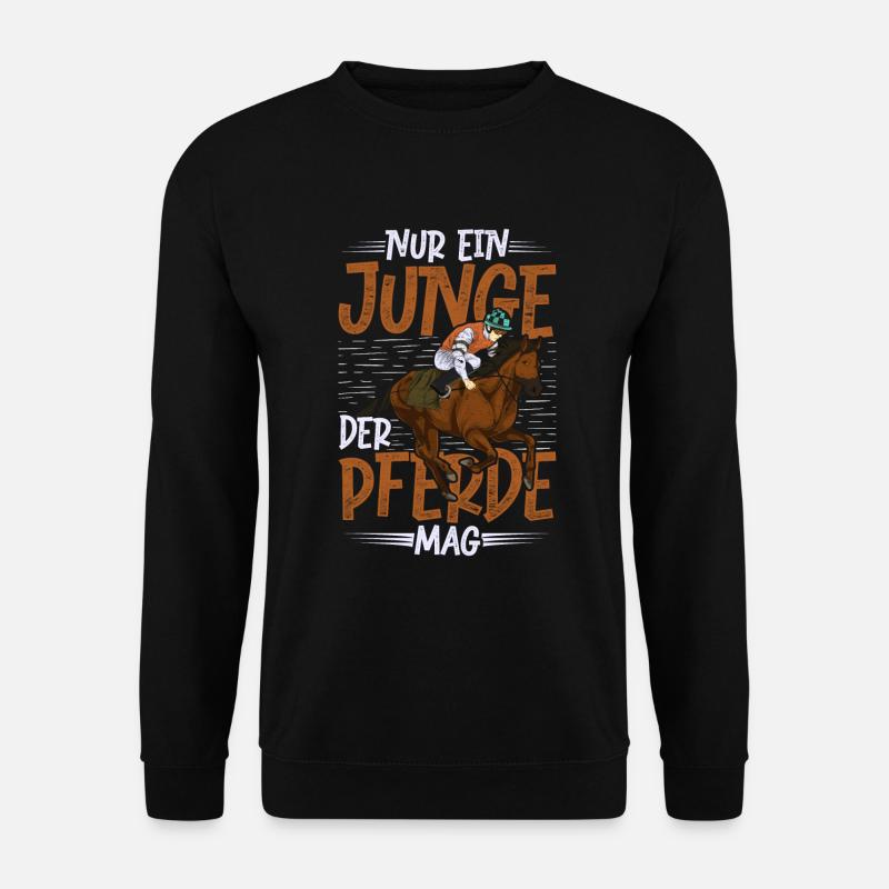 Nur ein Junge der Pferde mag Pferde Reiten Pferd - Unisex Pullover - Schwarz