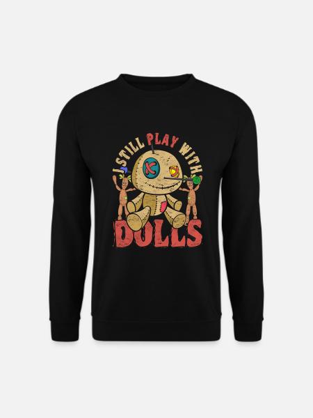 Ich spiele immer noch mit Puppen Voodoo Puppe - Unisex Pullover - Schwarz