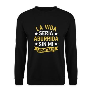 La vie serait ennuyeuse si je ne l’admettais pas - Sweat-shirt Unisexe - noir - Devant - Alina (178cm) & Michal (187cm)