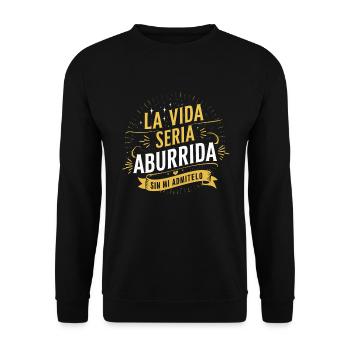 Life would be boring without me admit it - Unisex Sweatshirt - black - Front - Alina (178cm) & Michal (187cm)