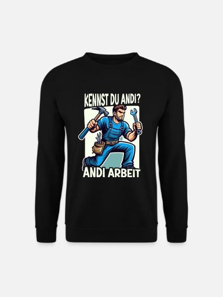 Handwerker Andi Arbeit Geschenk Sprüche Lustig - Unisex Pullover - Schwarz