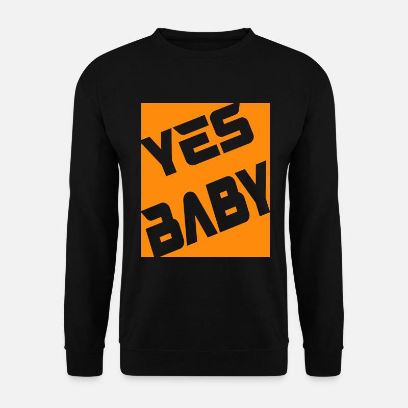 Yes Baby - Unisex Pullover - Schwarz