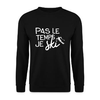 Pas Le Temps Je Ski Neige Cadeau Skieur - Sweat-shirt Unisexe - noir - Devant - Alina (178cm) & Michal (187cm)