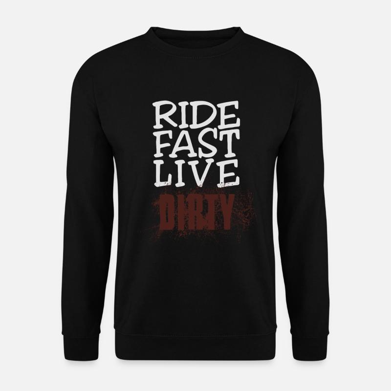 RIDE FAST LIVE DIRTY – Mountainbike - Motocross - Unisex Pullover - Schwarz