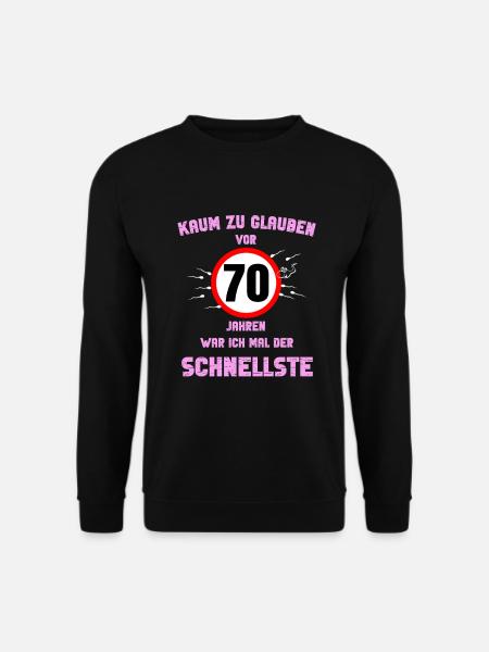 70 runder Geburtstag Geschenk Party Spruch Idee - Unisex Pullover - Schwarz