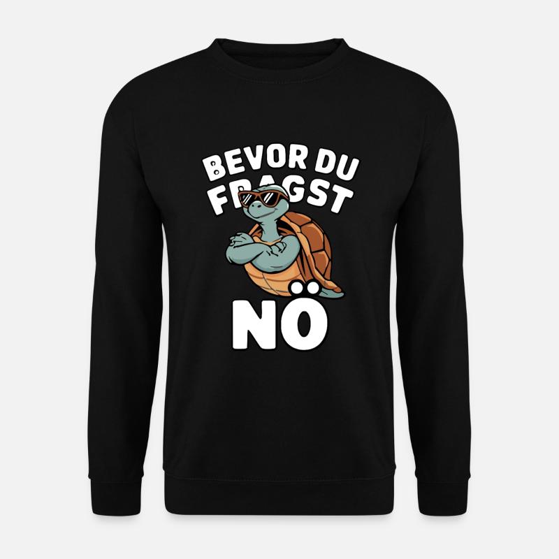 Nein Nö Schildkröte Arbeit Geschenk - Unisex Pullover - Schwarz