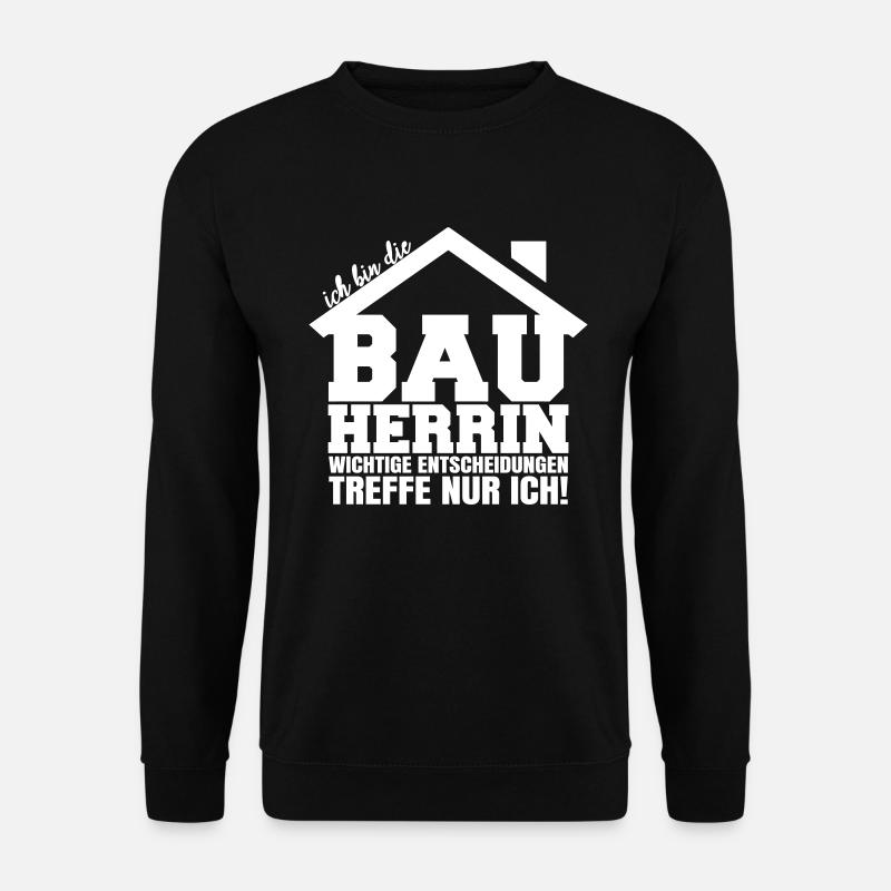 Bauherrin wichtige Entscheidungen Hausbau Bau Haus - Unisex Pullover - Schwarz