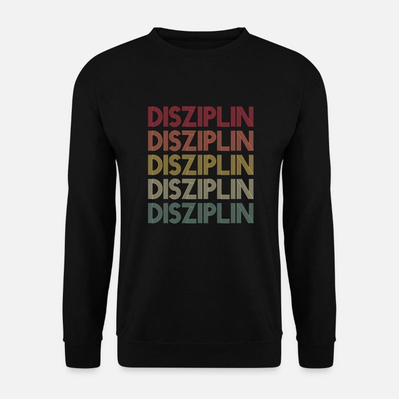 Disziplin Selbstbeherrschung Selbstdisziplin Idee - Unisex Pullover - Schwarz