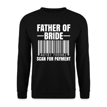 Vater der Braut Scan für Zahlung Hochzeitsgeschenk - Unisex Pullover - Schwarz - Vorne - Alina (178cm) & Michal (187cm)