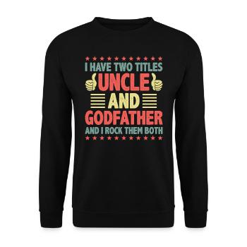 J’ai deux titres Oncle et Parrain et je rock - Sweat-shirt Unisexe - noir - Devant - Alina (178cm) & Michal (187cm)