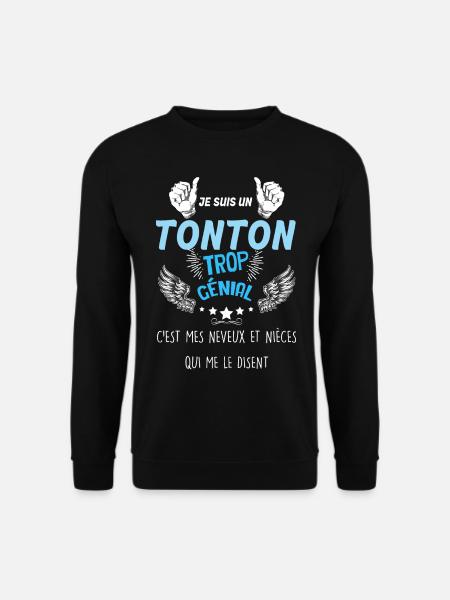 Tonton Trop Génial Cadeau Des Neveux Et Nièces - Sweat-shirt Unisexe - noir