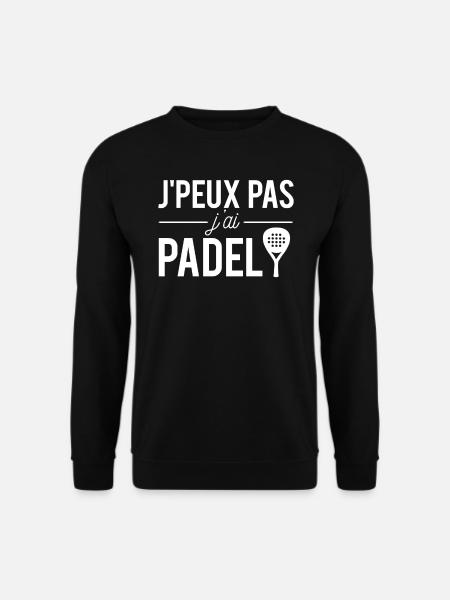J'peux pas j'ai padel humour sport padel tennis - Sweat-shirt Unisexe - noir