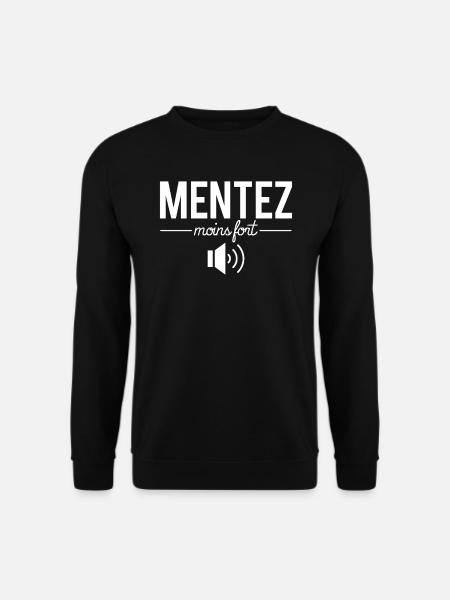 Mentez Moins Fort Je Déteste Les Menteurs Mensonge - Sweat-shirt Unisexe - noir