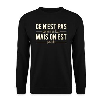 Ce n'est pas que je m'en fous humour - Sweat-shirt Unisexe - noir - Devant - Alina (178cm) & Michal (187cm)