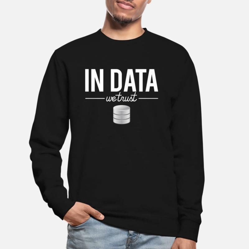 In Data We Trust Data Scientist Data Analyst Sweat-shirt Unisexe