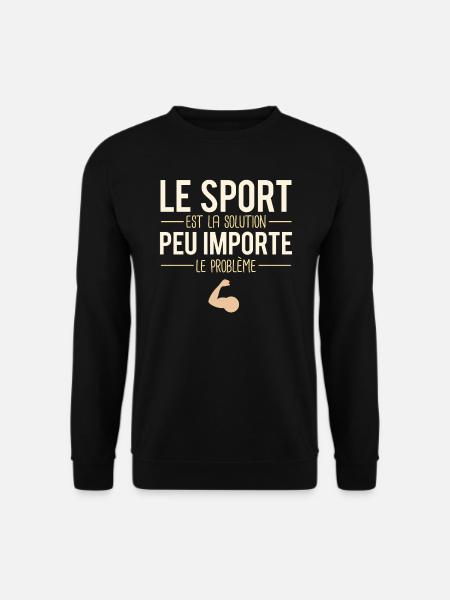 Le sport est la solution blague sportif humour - Sweat-shirt Unisexe - noir