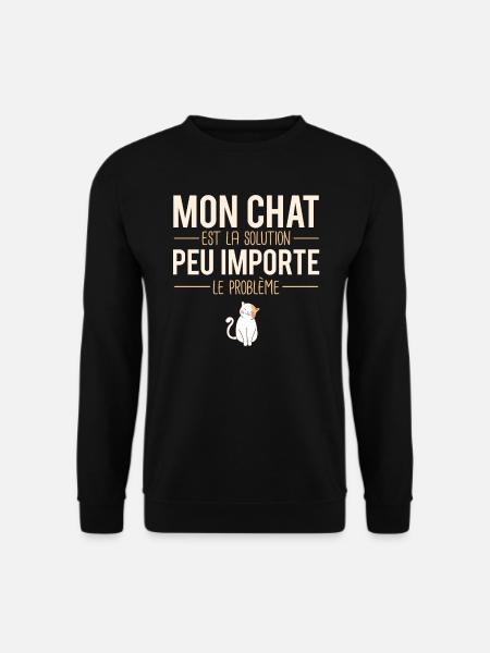 Mon chat est la solution amoureux chat humour - Sweat-shirt Unisexe - noir
