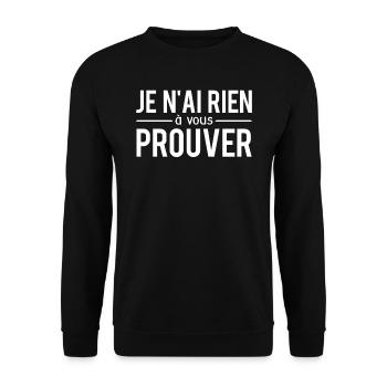 Je n'ai rien à vous prouver je m'en fous humour - Sweat-shirt Unisexe - noir - Devant - Alina (178cm) & Michal (187cm)
