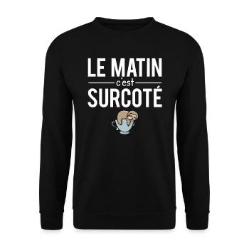 Le matin c'est surcoté réveil fatigue flemme - Sweat-shirt Unisexe - noir - Devant - Alina (178cm) & Michal (187cm)