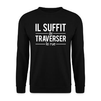 Il suffit de traverser la rue expression - Sweat-shirt Unisexe - noir - Devant - Alina (178cm) & Michal (187cm)