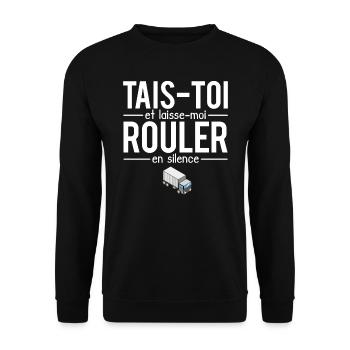 Tais-toi et laisse-moi rouler en silence routier - Sweat-shirt Unisexe - noir - Devant - Alina (178cm) & Michal (187cm)
