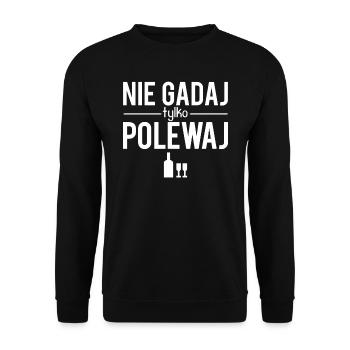 Nie gadaj tylko polewaj blague polonais humour - Sweat-shirt Unisexe - noir - Devant - Alina (178cm) & Michal (187cm)