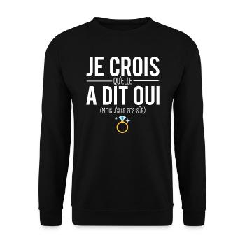 Je crois qu'elle a dit oui fiançailles mariage - Sweat-shirt Unisexe - noir - Devant - Alina (178cm) & Michal (187cm)