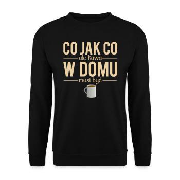 Co jak co ale kawa w domu musi byc - Sweat-shirt Unisexe - noir - Devant - Alina (178cm) & Michal (187cm)