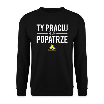 Ty pracuj a ja popatrze polonais - Sweat-shirt Unisexe - noir - Devant - Alina (178cm) & Michal (187cm)