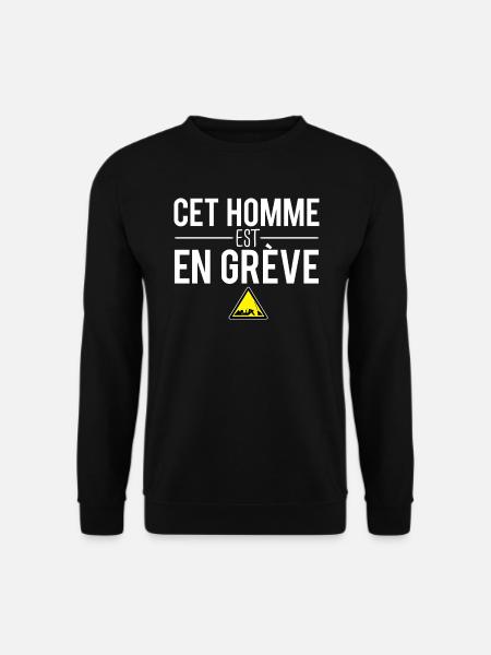 Cet homme est en grève blague travail humour - Sweat-shirt Unisexe - noir