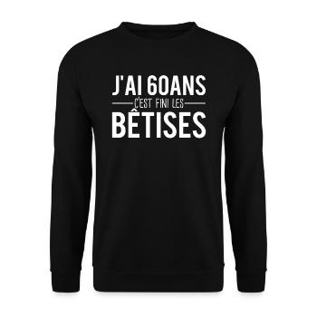 J'ai 60 ans c'est fini les bêtises anniversaire - Sweat-shirt Unisexe - noir - Devant - Alina (178cm) & Michal (187cm)