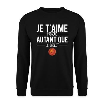 Je t'aime presque autant que le basket humour - Sweat-shirt Unisexe - noir - Devant - Alina (178cm) & Michal (187cm)