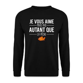 Je vous aime mais pas autant que la pêche pêcheur - Sweat-shirt Unisexe - noir - Devant - Alina (178cm) & Michal (187cm)