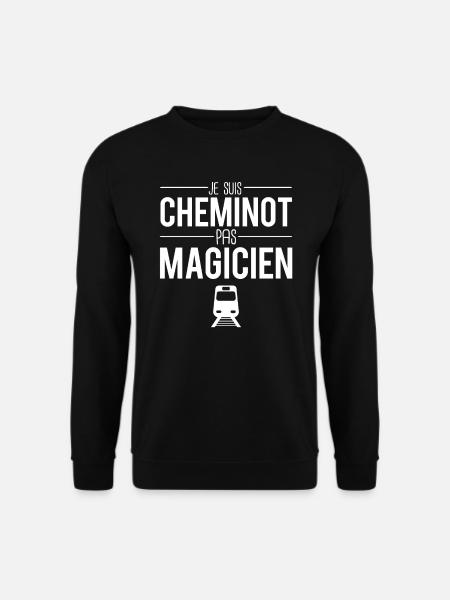 Je suis cheminot pas magicien métier train humour - Sweat-shirt Unisexe - noir