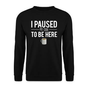 I paused my code to be here software engineer - Sweat-shirt Unisexe - noir - Devant - Alina (178cm) & Michal (187cm)