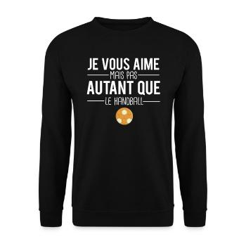 Je vous aime mais pas autant que le handball - Sweat-shirt Unisexe - noir - Devant - Alina (178cm) & Michal (187cm)