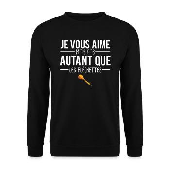 Je vous aime mais pas autant que les fléchettes - Sweat-shirt Unisexe - noir - Devant - Alina (178cm) & Michal (187cm)