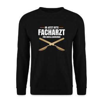 Ab Jetzt Bitte Facharzt Für Unfallchirurgie - Unisex Pullover - Schwarz - Vorne - Alina (178cm) & Michal (187cm)