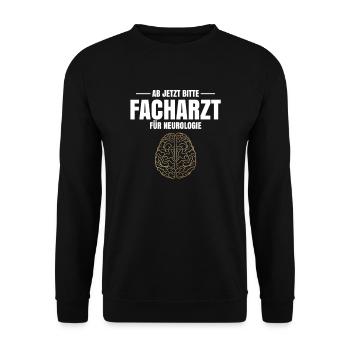 Ab Jetzt Bitte Facharzt Für Neurologie - Unisex Pullover - Schwarz - Vorne - Alina (178cm) & Michal (187cm)