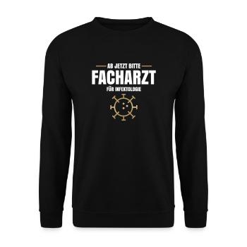Ab Jetzt Bitte Facharzt Für Infektologie - Unisex Pullover - Schwarz - Vorne - Alina (178cm) & Michal (187cm)