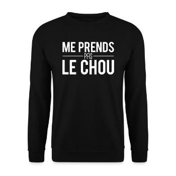 Me prends pas le chou phrase expression humour - Sweat-shirt Unisexe - noir - Devant - Alina (178cm) & Michal (187cm)