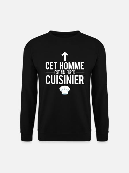 Cet homme est un super cuisinier métier profession - Sweat-shirt Unisexe - noir