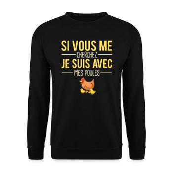 Si vous me cherchez je suis avec mes poules - Sweat-shirt Unisexe - noir - Devant - Alina (178cm) & Michal (187cm)